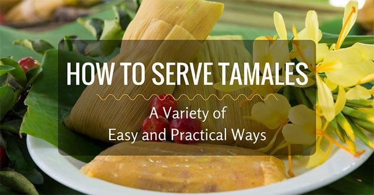 how to serve tamales