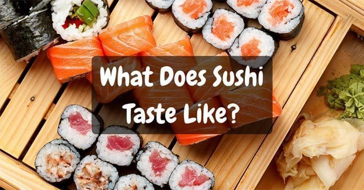 What Does Sushi Taste Like?