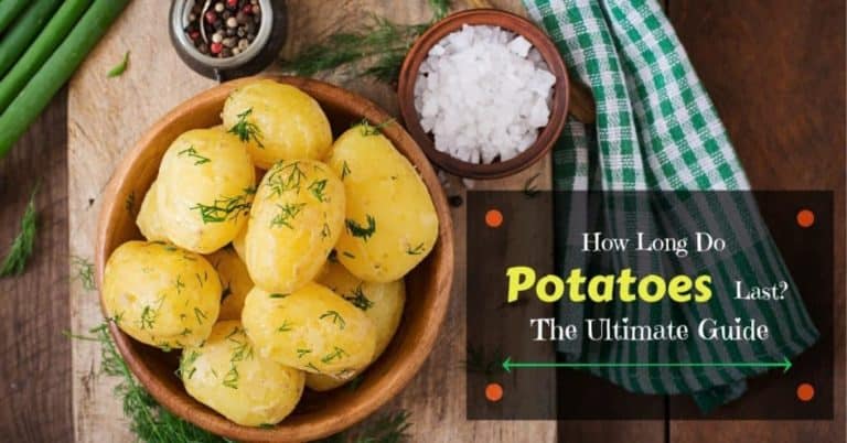 How Long Do Potatoes Last? The Ultimate Guide