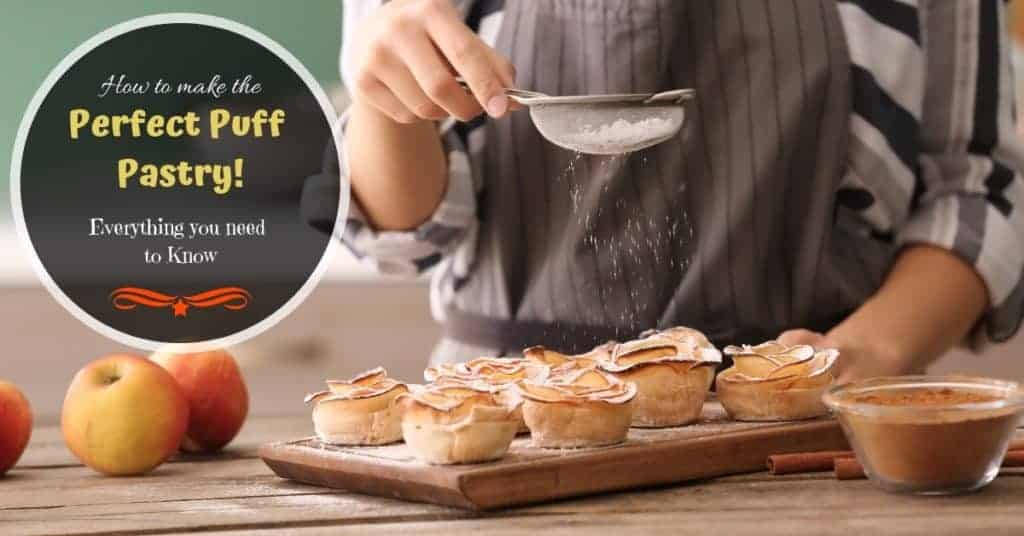 How to Make the Perfect Puff Pastry! Everything You Need to Know.