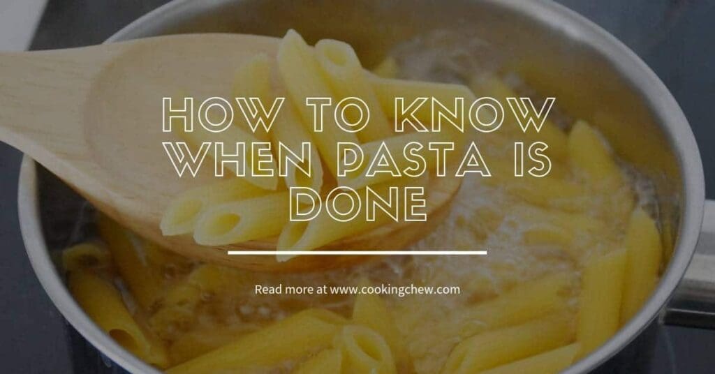 How to Know When Pasta Is Done