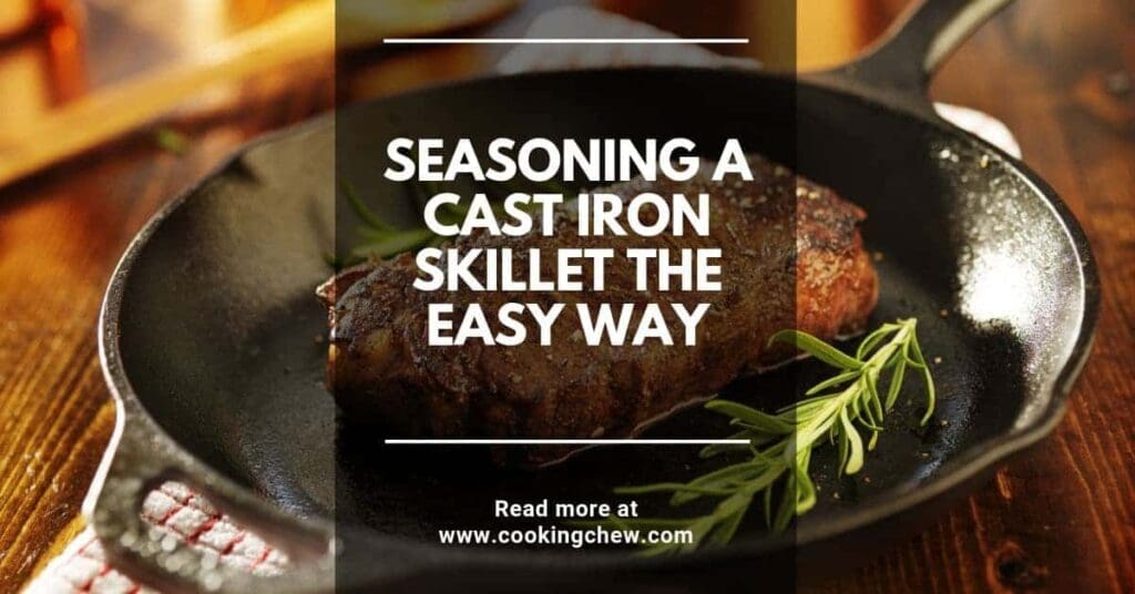 Seasoning a Cast IRON Skillet the Easy Way