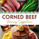 A collage of corned beef with different side dishes. The top side shows a corned beef with green beans and potatoes on a plate. The bottom side shows a breakfast plate of corned beef, scrambled eggs and pancakes.