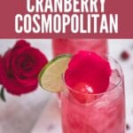 A close-up of a glass filled with a luscious cranberry cosmopolitan cocktail.