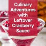 A close-up photo of a delightful cranberry sauce parfait, its vibrant layers tempting the senses.