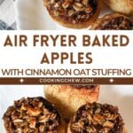 Delicious air fryer baked apples with cinnamon oat filling