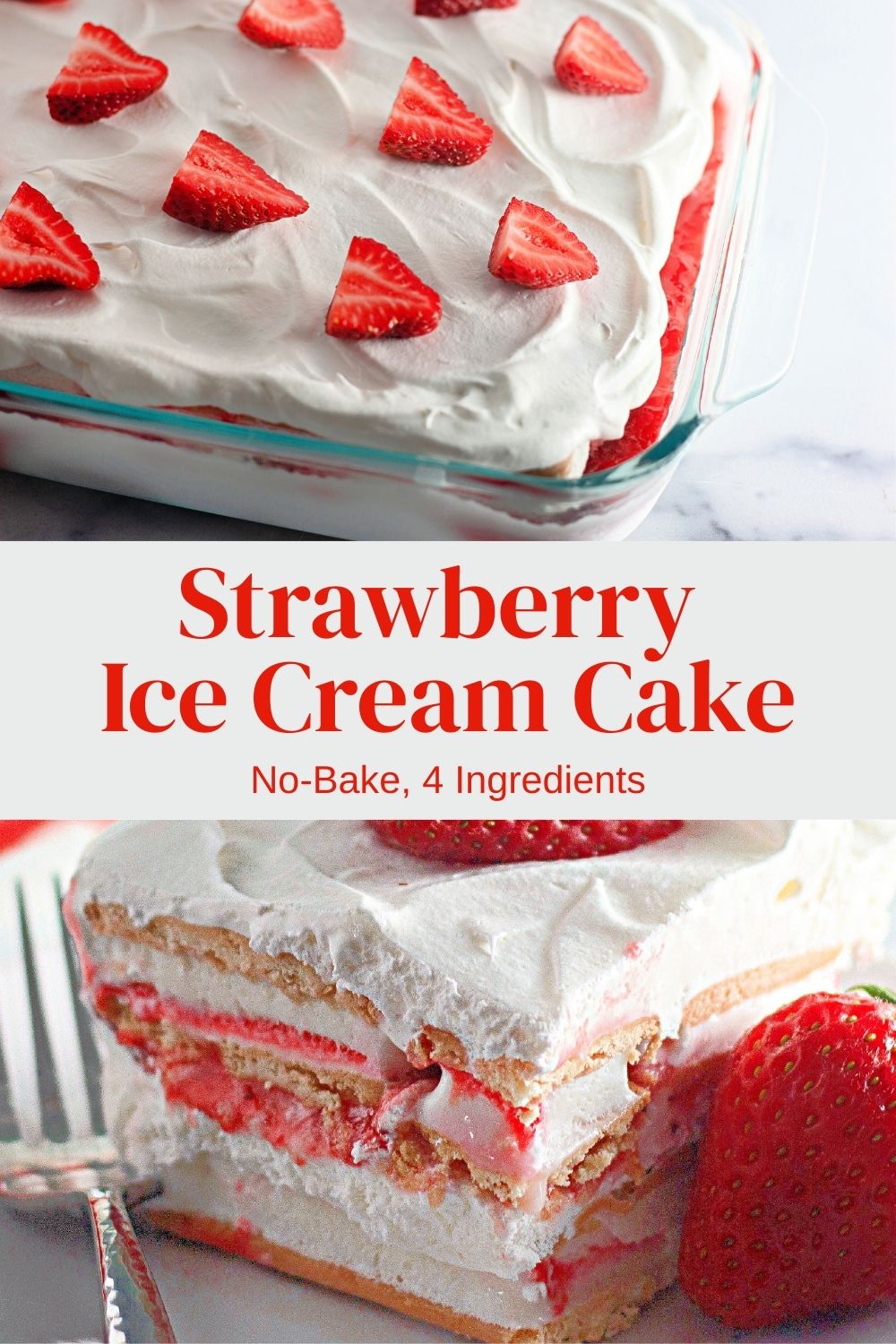 A slice of no-bake strawberry ice cream cake topped with fresh strawberries